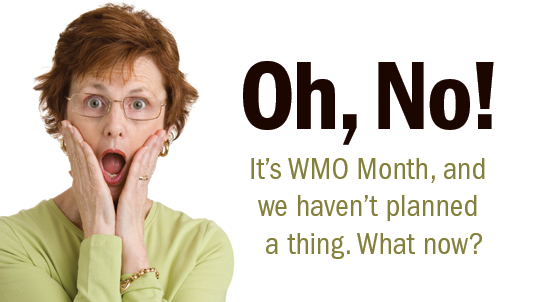 Need WMO Ideas?